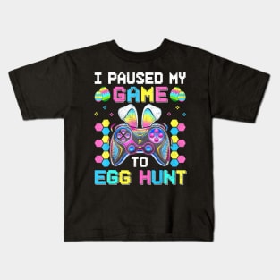 I Paused My Game To Egg Hunt Easter Gamer Boys Kids Kids T-Shirt